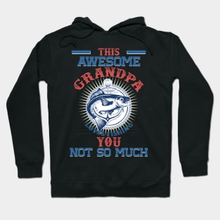 This Awesome Grandpa Loves Fishing. You, Not So Much Hoodie